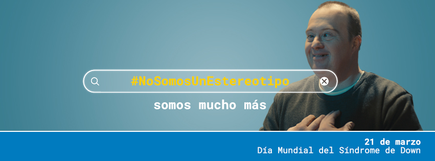 Ir a #NoSomosUnEstereotipo, somos mucho más. Campaña Día Mundial del Síndrome de Down 2023