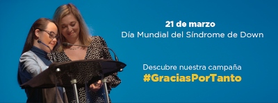 Ir a #GraciasPorTanto. Campaña Día Mundial del Síndrome de Down 2022