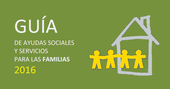 Disponible la ‘Guía de ayudas sociales y servicios para las familias 2016’, que detalla las prestaciones a las que puede acceder el colectivo