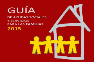 Ya disponible la “Guía de ayudas sociales para familias 2015”