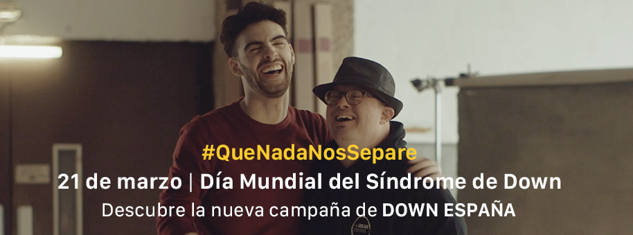 Ir a #QueNadaNosSepare. Campaña Día Mundial del Síndrome de Down 2021