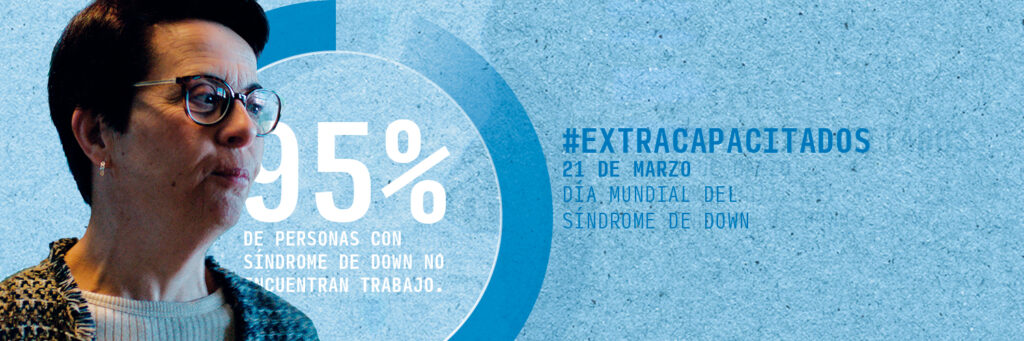 Ir a DOWN ESPAÑA lanza la campaña #ExtraCapacitados para el Día Mundial del Síndrome de Down