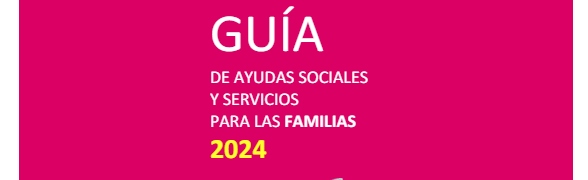 Disponible la ‘Guía de ayudas sociales y servicios para las familias 2024’